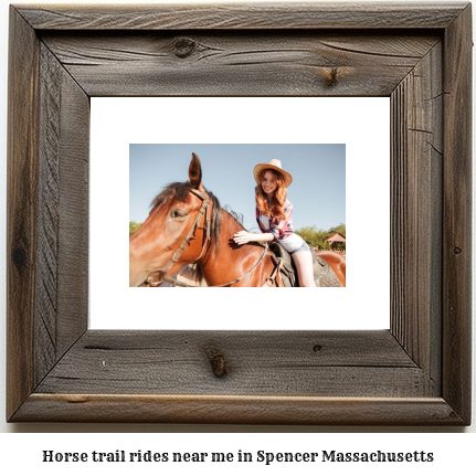 horse trail rides near me in Spencer, Massachusetts